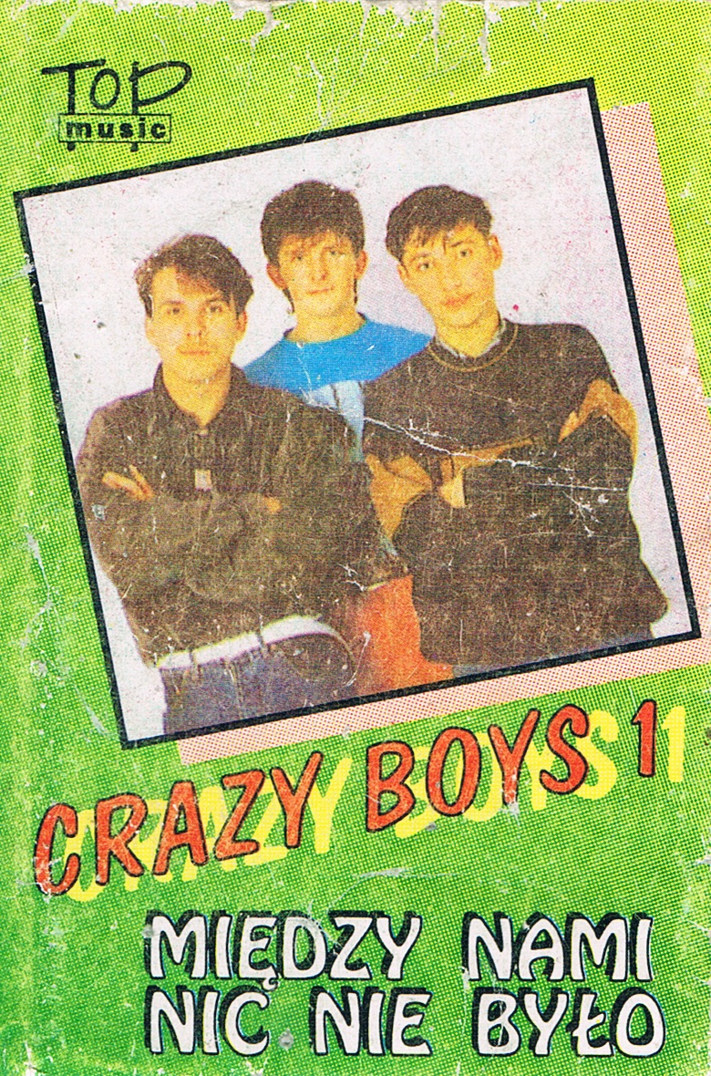 Crazy Boys - Między Nami Nic Nie Było [1992] Top Music