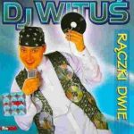 DJ Wituś - Rączki Dwie