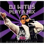 DJ Vituś Play & Mix - Wielka Kolekcja