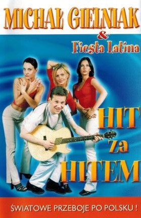 Michał Gielniak & Fiesta Latina (2) _– Hit Za Hitem - Światowe Przeboje Po Polsku .