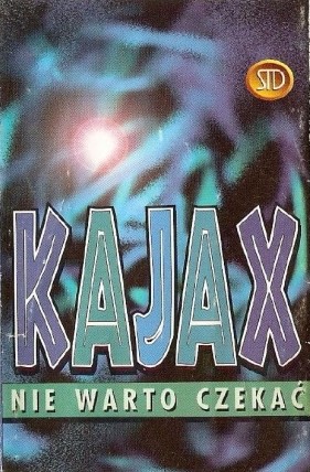Kajax - Nie warto czekać