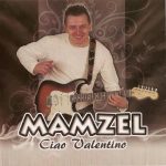 Mamzel - Ciao Valentino