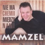 Mamzel - Nie ma chemi między nami