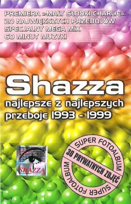 Shazza - Najlepsze z Najleprzych Przeboje 1993 - 1999