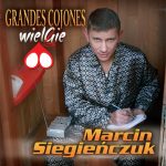 Siegieńczuk Marcin - Grandes Cojones