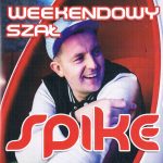 Spike - Weekendowy Szał