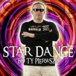 Star Dance - Bo Ty Pierwsza