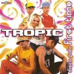 Tropic - Firest Time