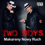 Two Boys - Makareny Nowy Ruch