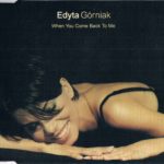 Edyta Górniak - When You Come Back To Me