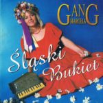 Gang Marcela - Śląski Bukiet