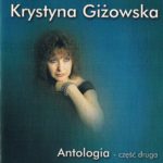Krystyna Giżowska - Antologia część druga