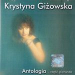 Krystyna Giżowska - Antologia część pierwsza