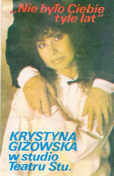 Krystyna Giżowska ‎- Nie Było Ciebie Tyle Lat