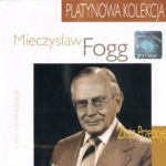 Mieczysław Fogg - Platynowa Kolekcja Złote Przeboje.