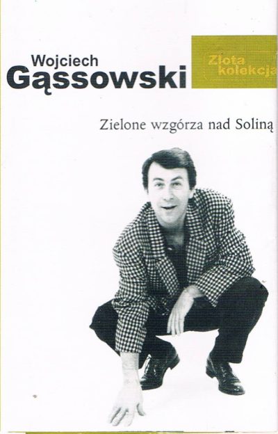 Wojciech Gąssowski - Zielone wzgórza nad Soliną Złota Kolekcja