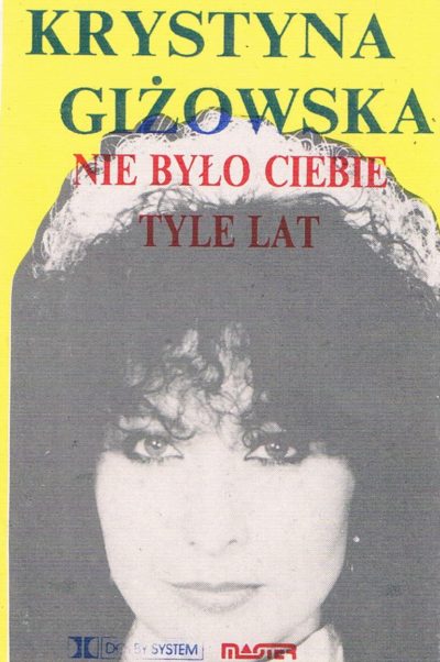 Krystyna Giżowska - Nie Było Ciebie Tyle Lat
