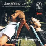 Krzysztof Krawczyk & Goran Bregović - Ślady na Piasku
