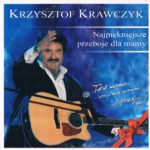 Krzysztof Krawczyk - Najpiękniejsze Przeboje dla Mamy