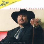 Krzysztof Krawczyk - To co w życiu ważne