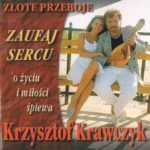 Krzysztof Krawczyk - Złote Przeboje Zaufaj Sercu