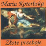Maria Koterbska - Złote Przeboje