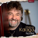 Mariusz Kalaga - Na Bis !