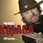 Mariusz Kalaga - Wracam