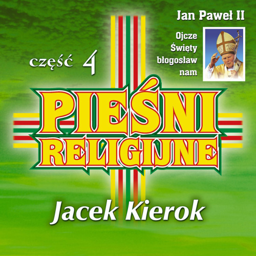 Jacek Kierok – Pieśni Religijne część 4 CD Biesiada Śląska